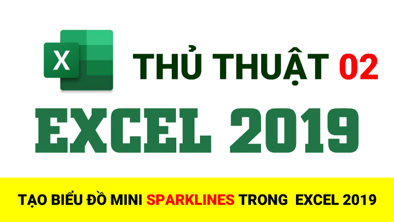 Khám Phá Biểu Đồ Mini Sparklines Trong Excel 2019 - Thủ Thuật Excel 02