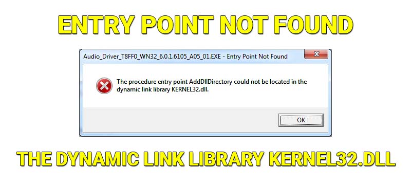 lỗi entry point not found kernel32 dll