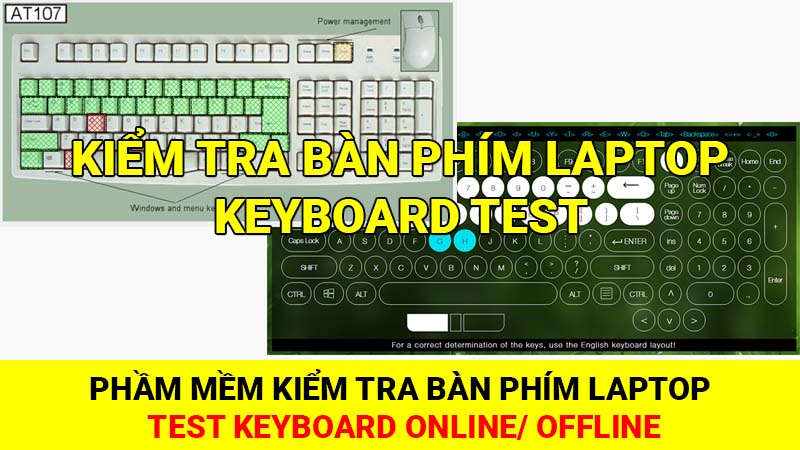 Phần mềm kiểm tra bàn phím Laptop, Test Keyboard Online/Offline