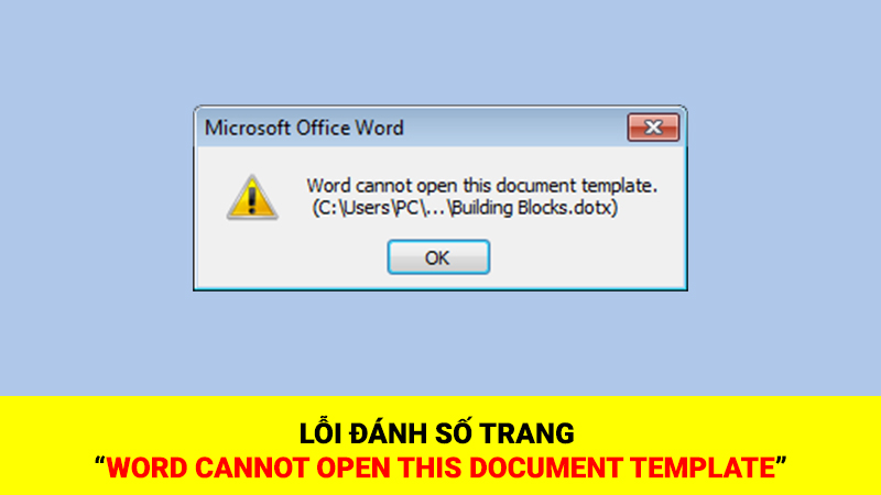 Lỗi đánh số trang Word cannot open this document template