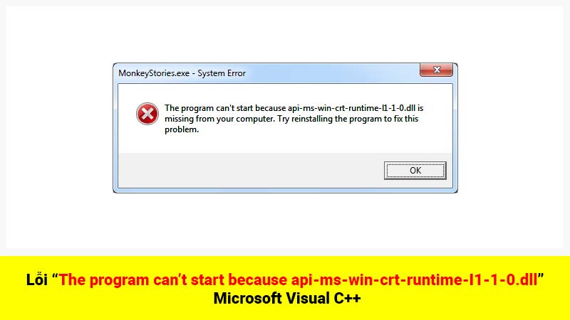 Lỗi  “The program can’t start because api-ms-win-crt-runtime-I1-1-0.dll”  Microsoft Visual C++