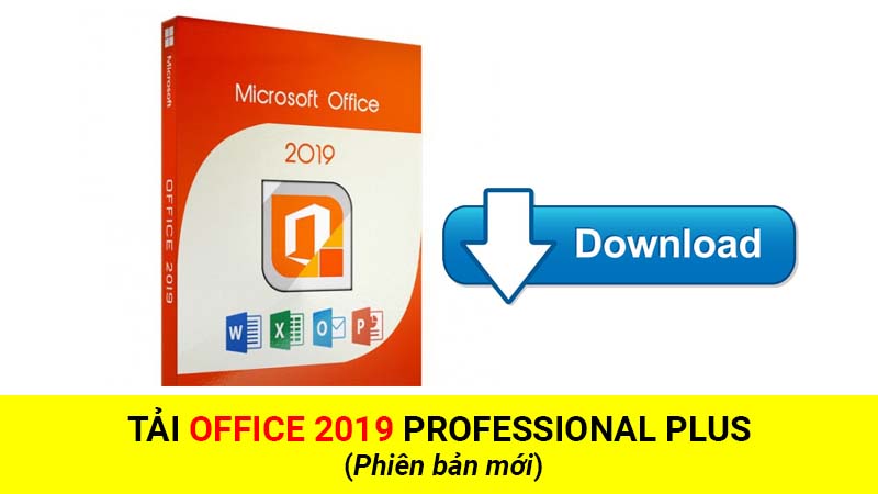 Tải Office 2019 Professional Plus chính thức, phiên bản mới cập nhập