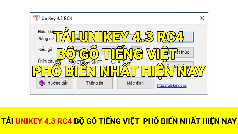 Tải Unikey 4.3 RC4 - Bộ gõ tiếng Việt phổ biến nhất hiện nay